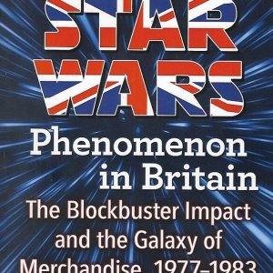 The Star Wars Phenomenon in Britain cover final vertical.jpg